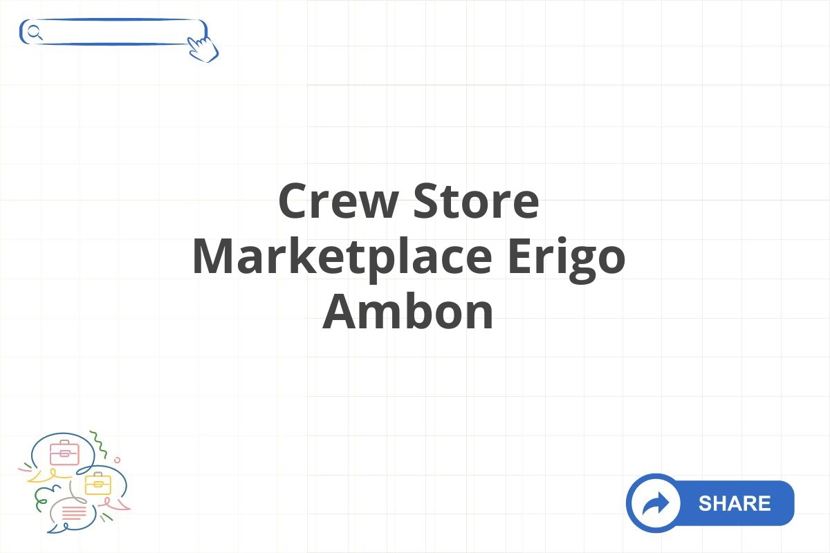 Crew Store Marketplace Erigo Ambon
