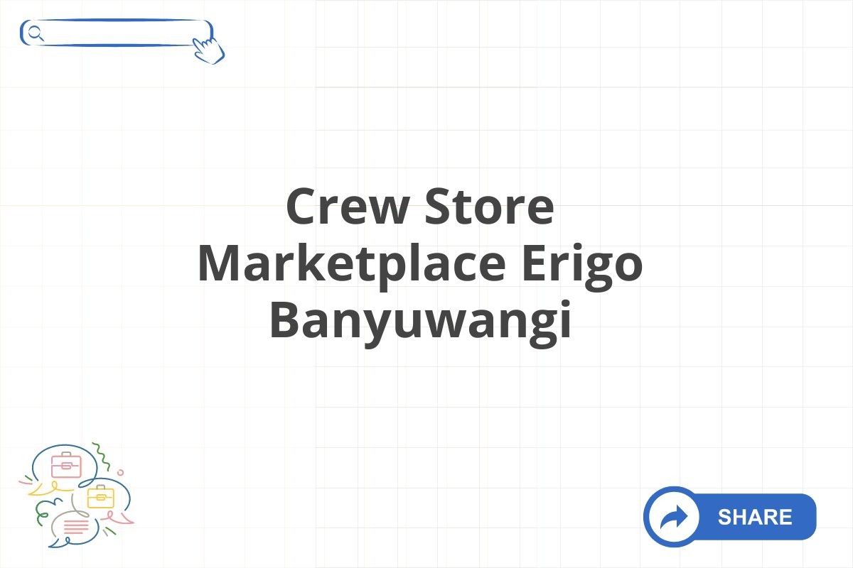 Crew Store Marketplace Erigo Banyuwangi