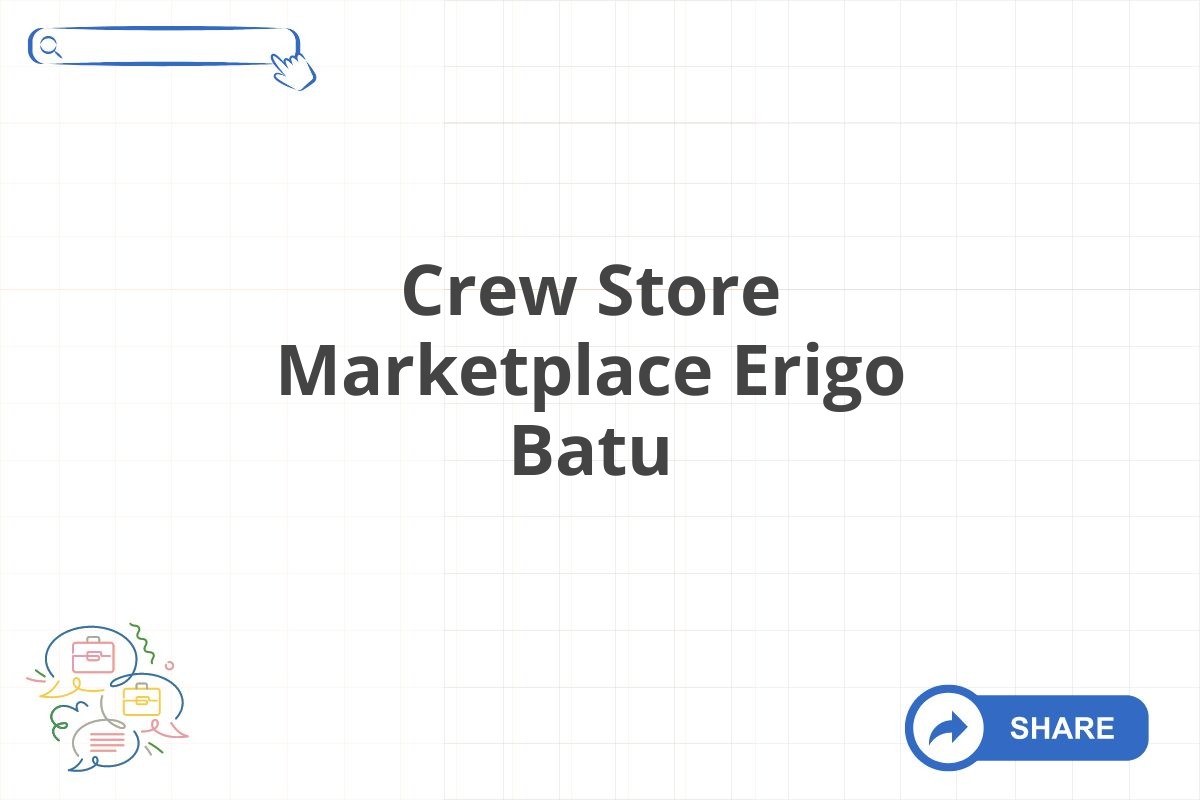 Crew Store Marketplace Erigo Batu