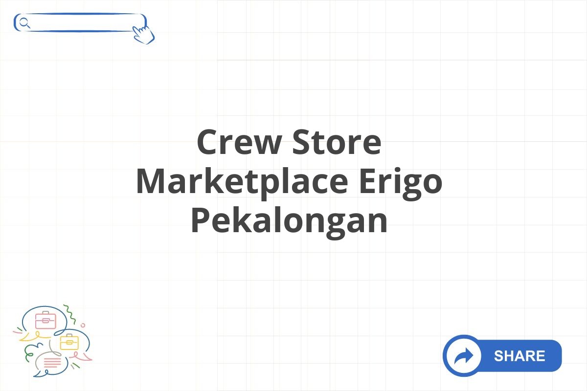 Crew Store Marketplace Erigo Pekalongan