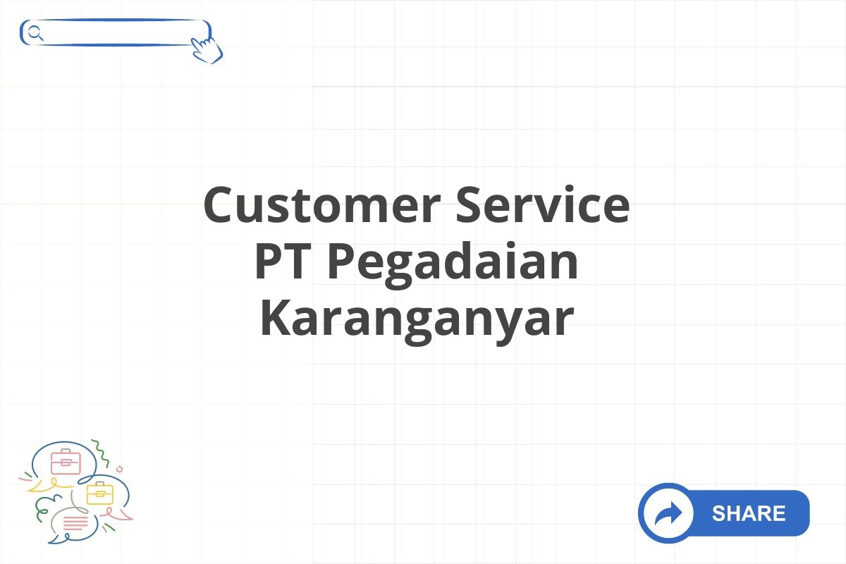 Customer Service PT Pegadaian Karanganyar