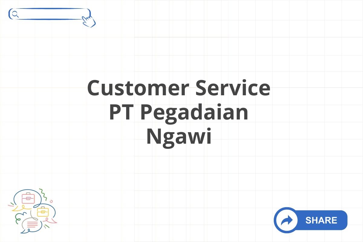 Customer Service PT Pegadaian Ngawi