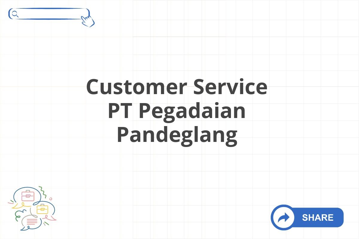 Customer Service PT Pegadaian Pandeglang