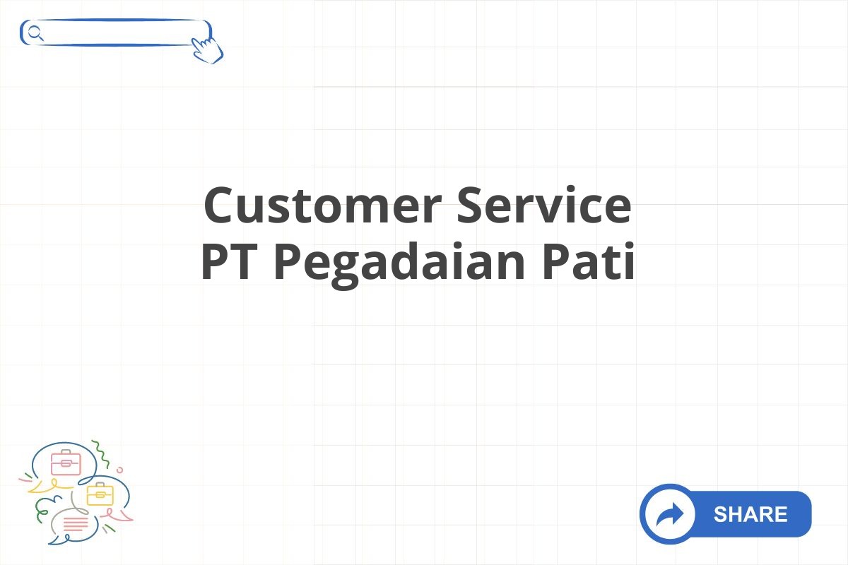 Customer Service PT Pegadaian Pati