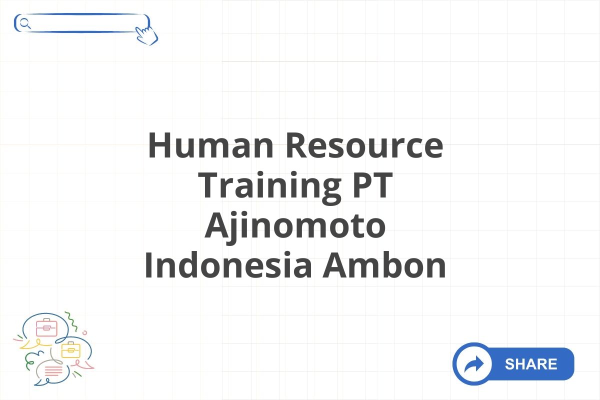 Human Resource Training PT Ajinomoto Indonesia Ambon