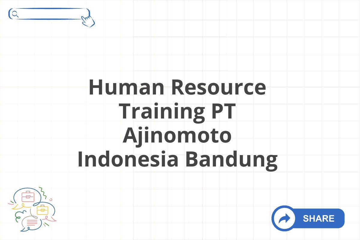 Human Resource Training PT Ajinomoto Indonesia Bandung