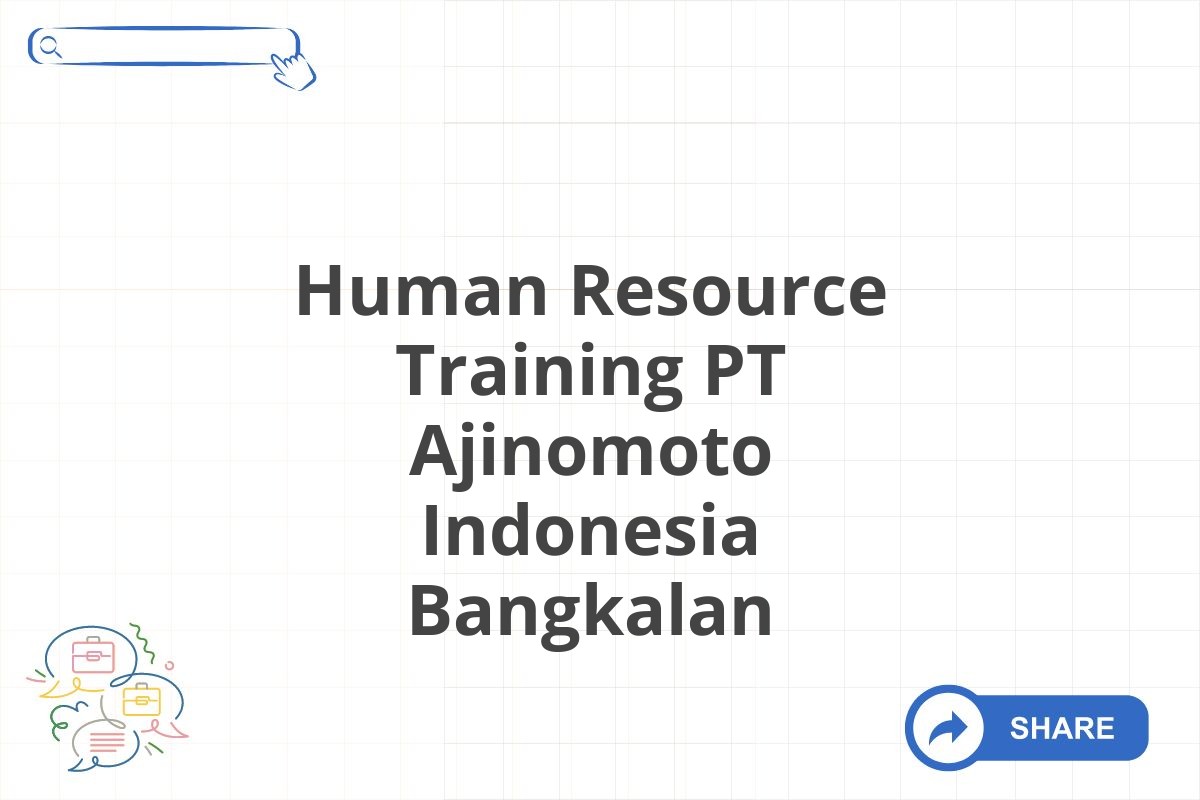 Human Resource Training PT Ajinomoto Indonesia Bangkalan