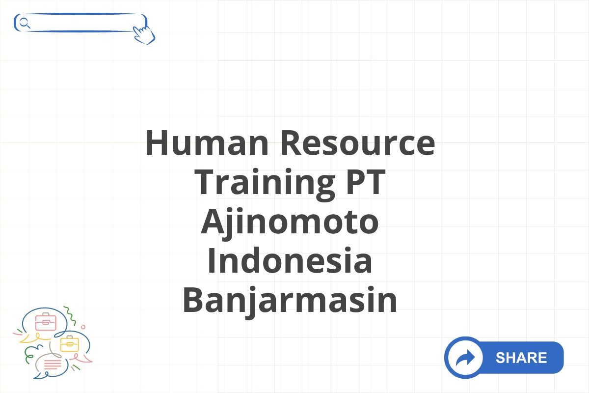 Human Resource Training PT Ajinomoto Indonesia Banjarmasin
