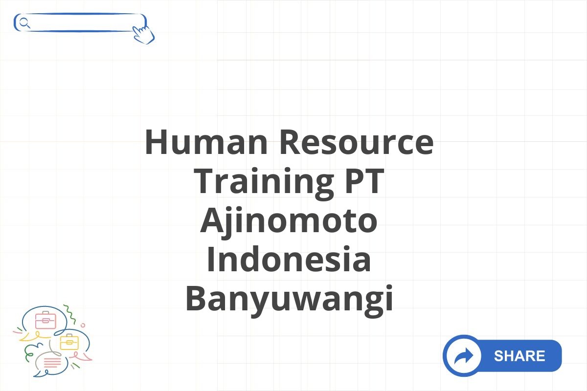 Human Resource Training PT Ajinomoto Indonesia Banyuwangi
