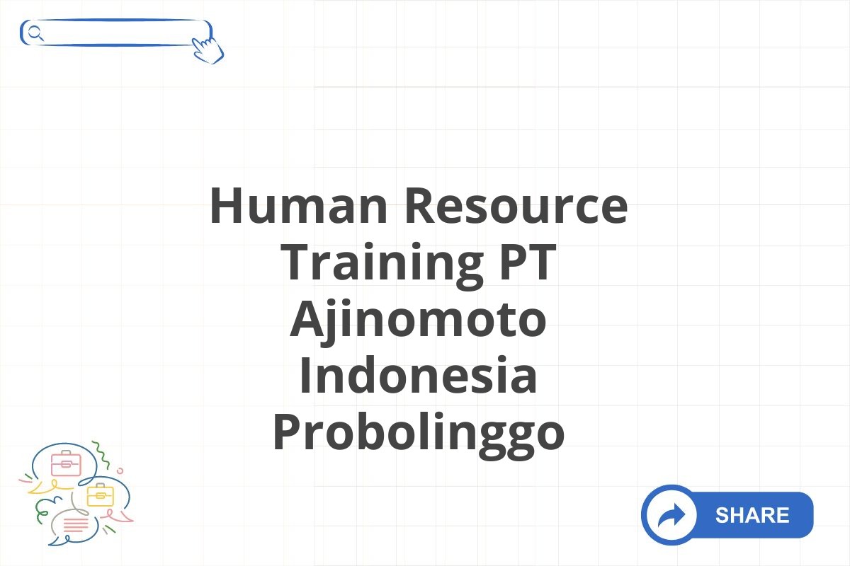 Human Resource Training PT Ajinomoto Indonesia Probolinggo