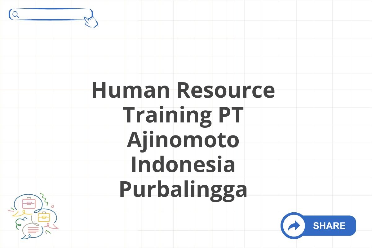 Human Resource Training PT Ajinomoto Indonesia Purbalingga