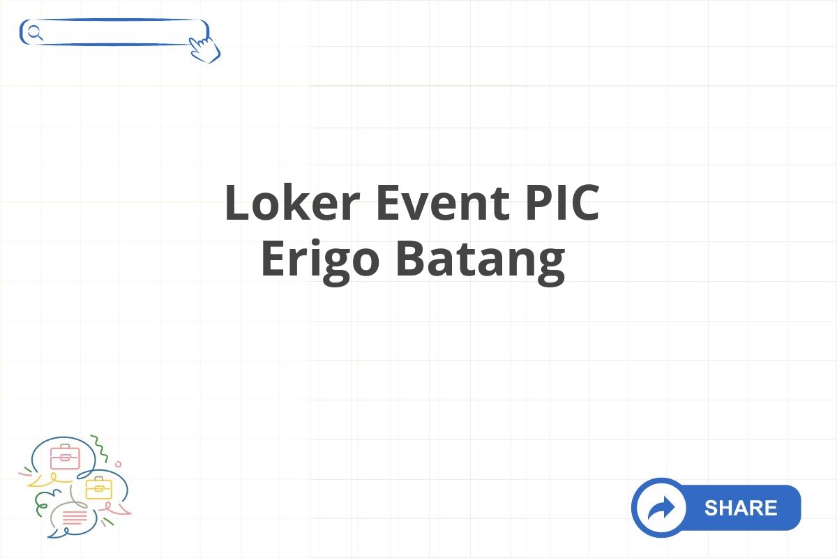 Loker Event PIC Erigo Batang
