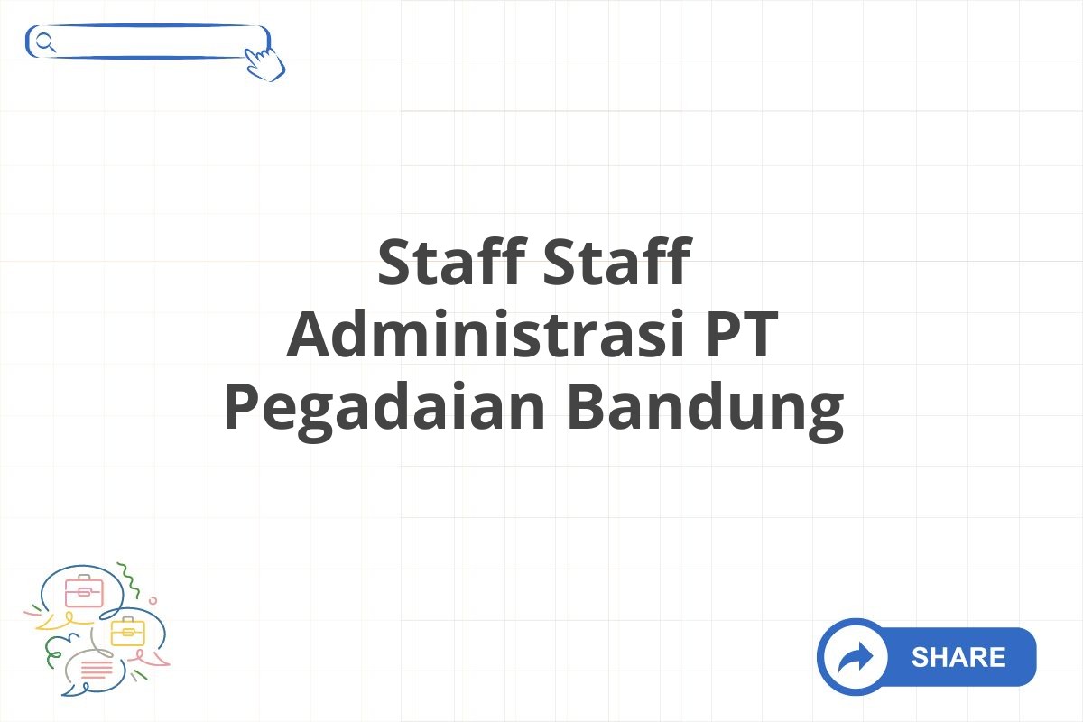Staff Staff Administrasi PT Pegadaian Bandung