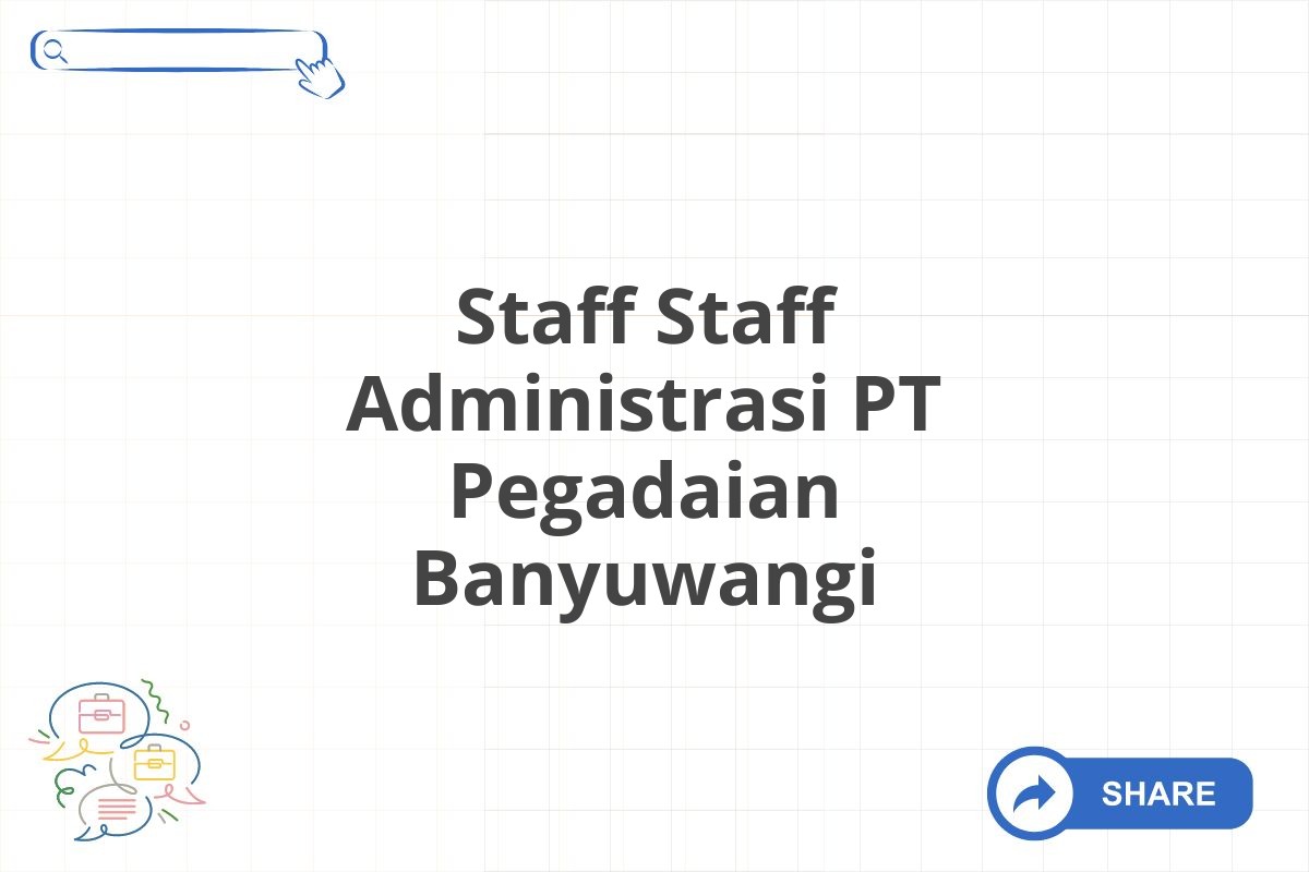 Staff Staff Administrasi PT Pegadaian Banyuwangi