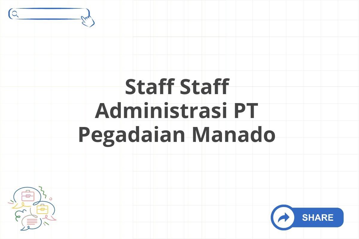 Staff Staff Administrasi PT Pegadaian Manado