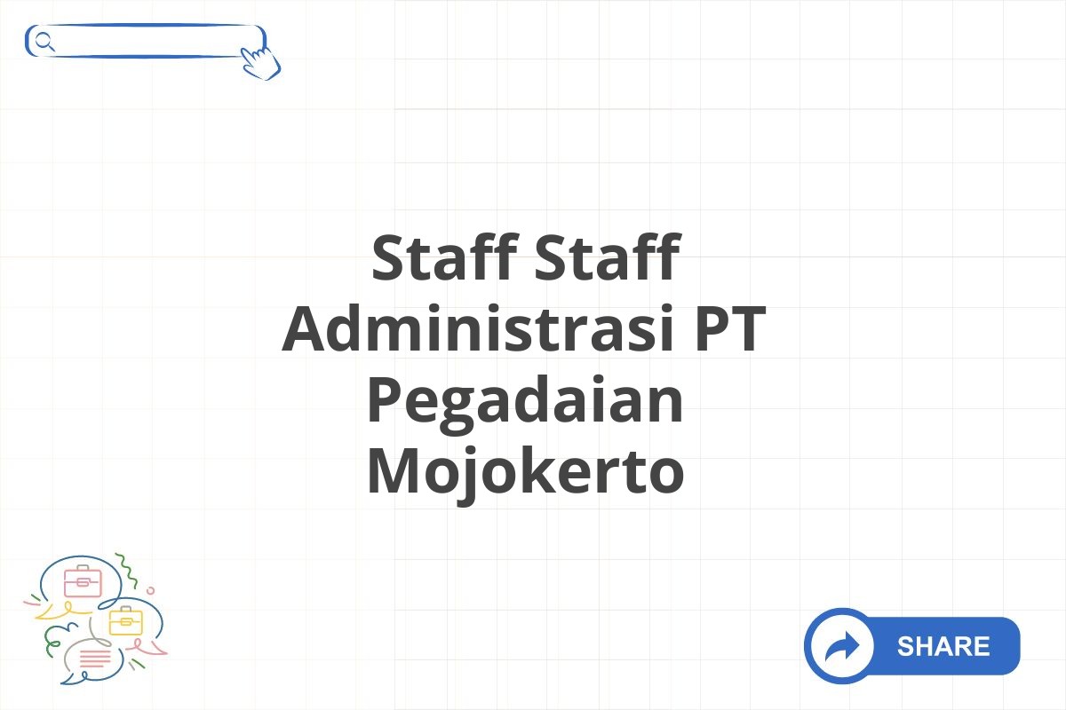 Staff Staff Administrasi PT Pegadaian Mojokerto