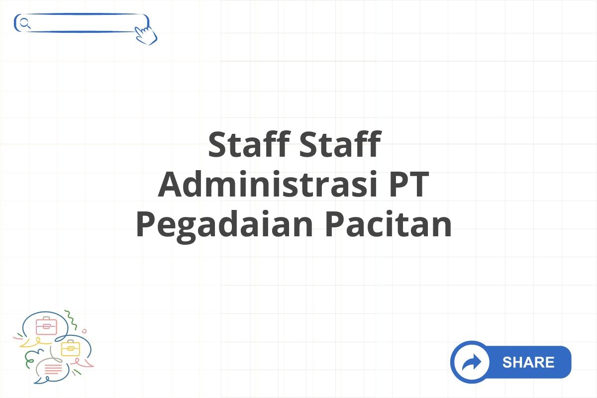 Staff Staff Administrasi PT Pegadaian Pacitan