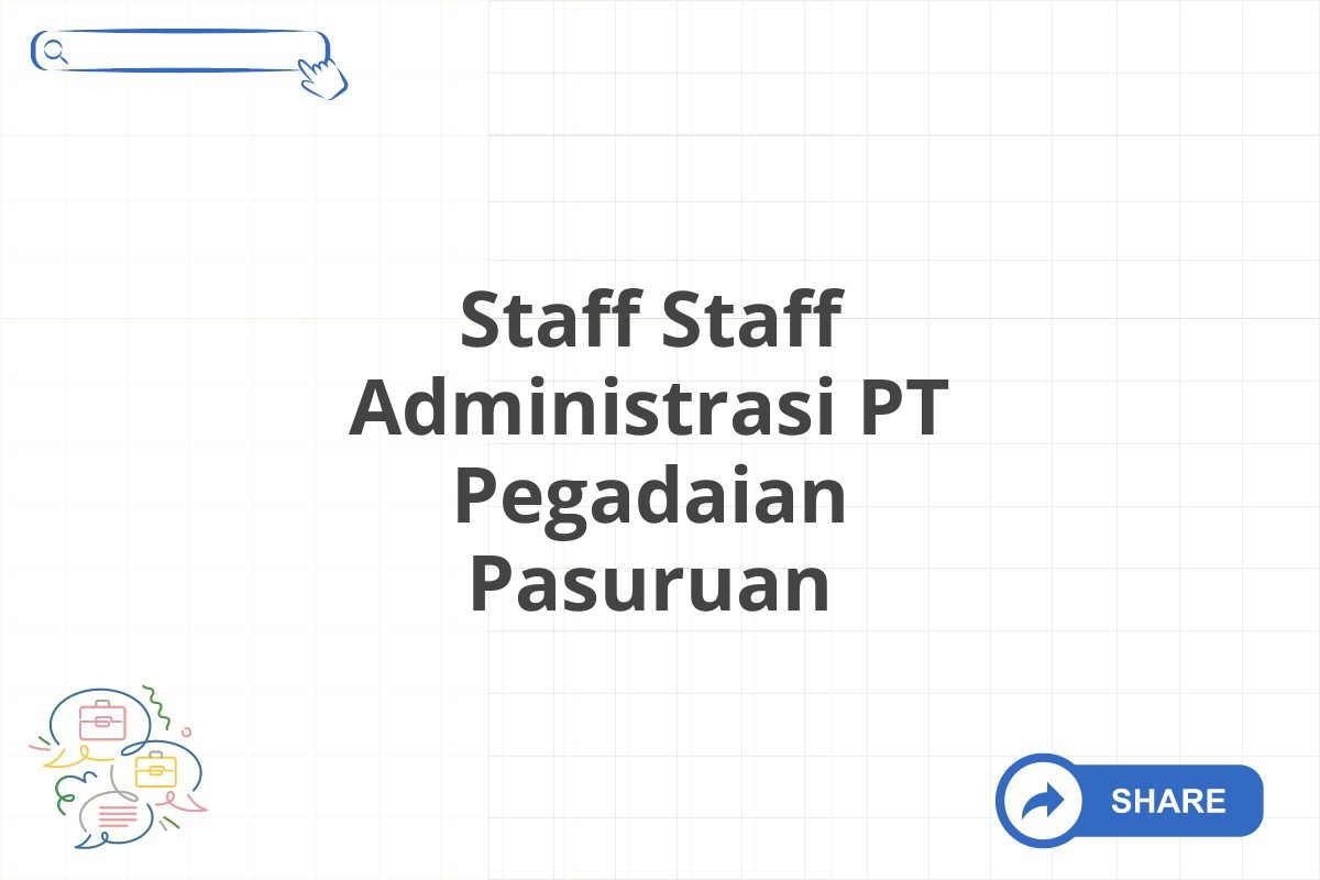 Staff Staff Administrasi PT Pegadaian Pasuruan