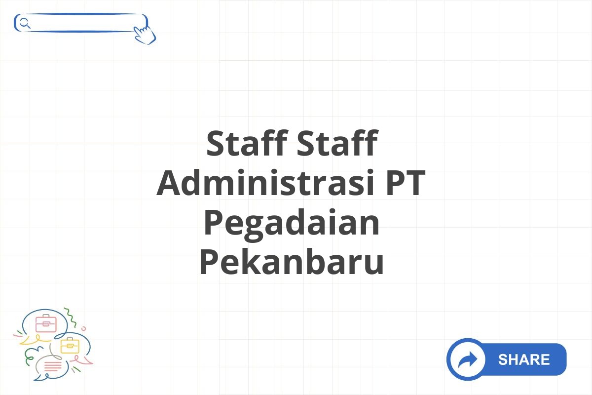 Staff Staff Administrasi PT Pegadaian Pekanbaru