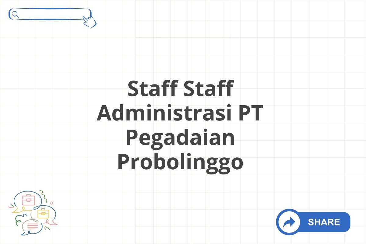 Staff Staff Administrasi PT Pegadaian Probolinggo