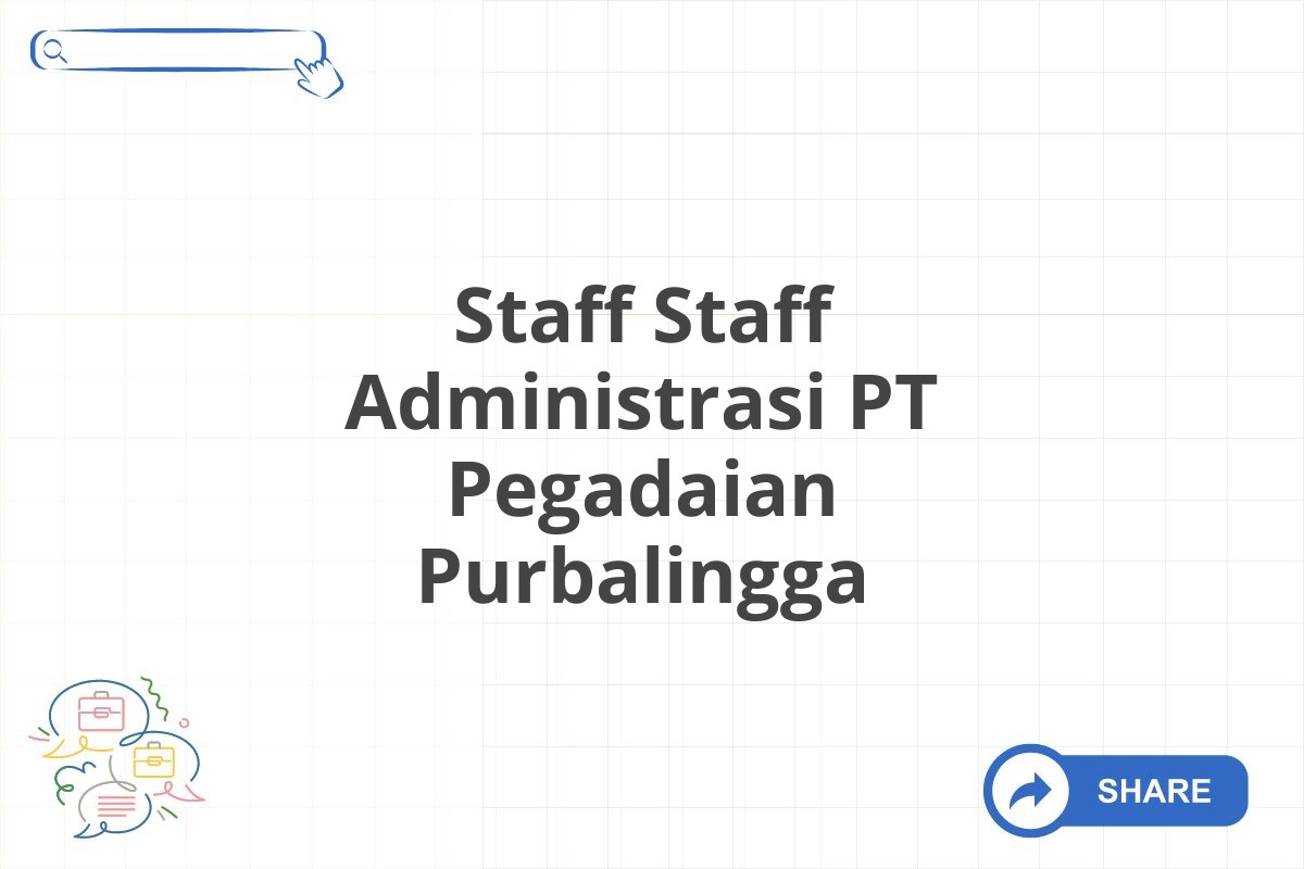 Staff Staff Administrasi PT Pegadaian Purbalingga