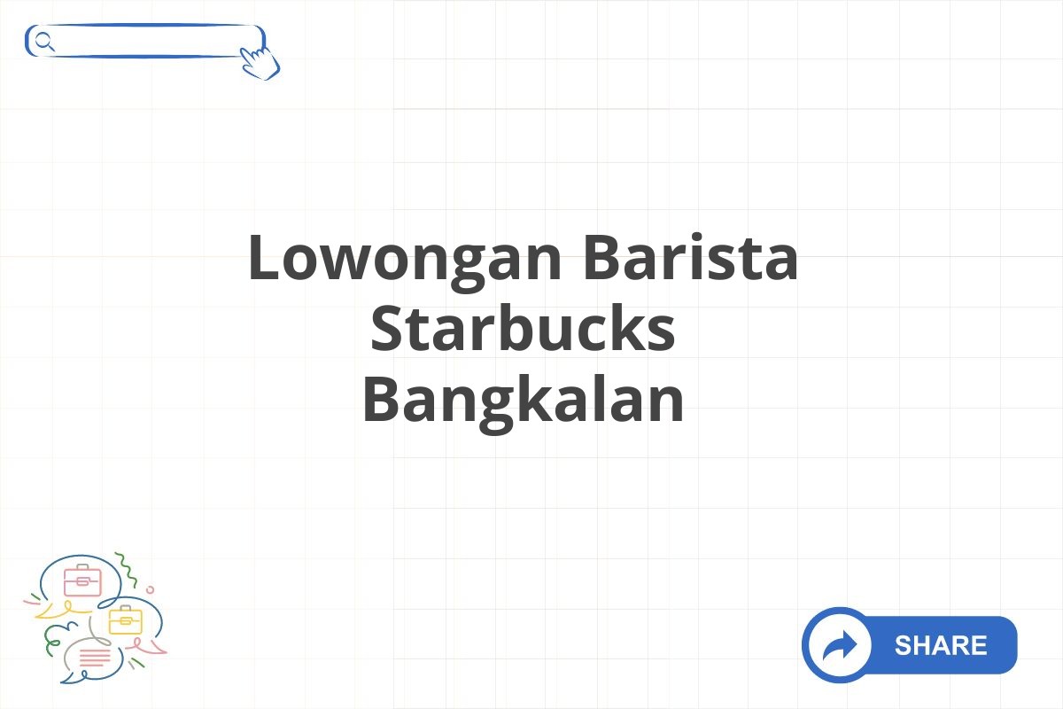 Lowongan Barista Starbucks Bangkalan