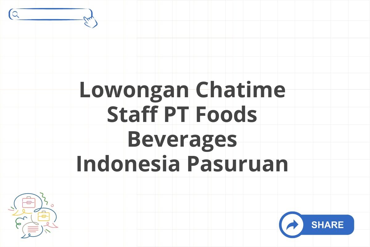 Lowongan Chatime Staff PT Foods Beverages Indonesia Pasuruan