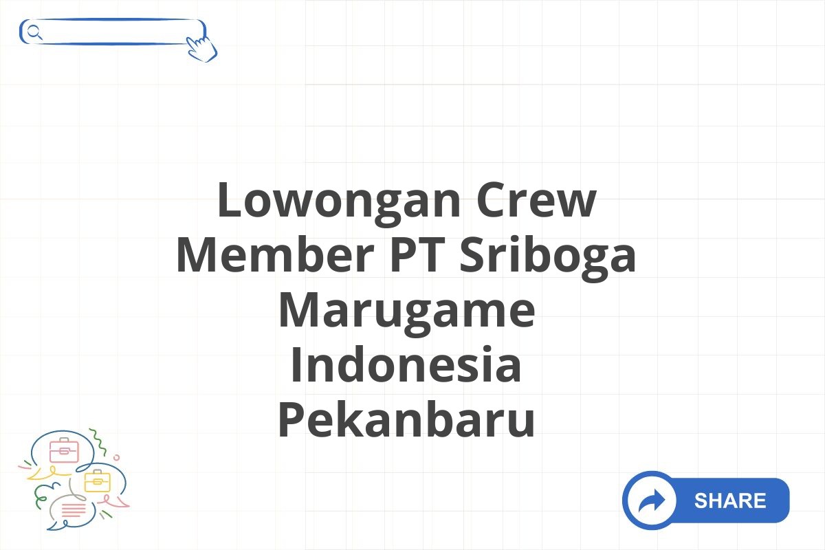Lowongan Crew Member PT Sriboga Marugame Indonesia Pekanbaru