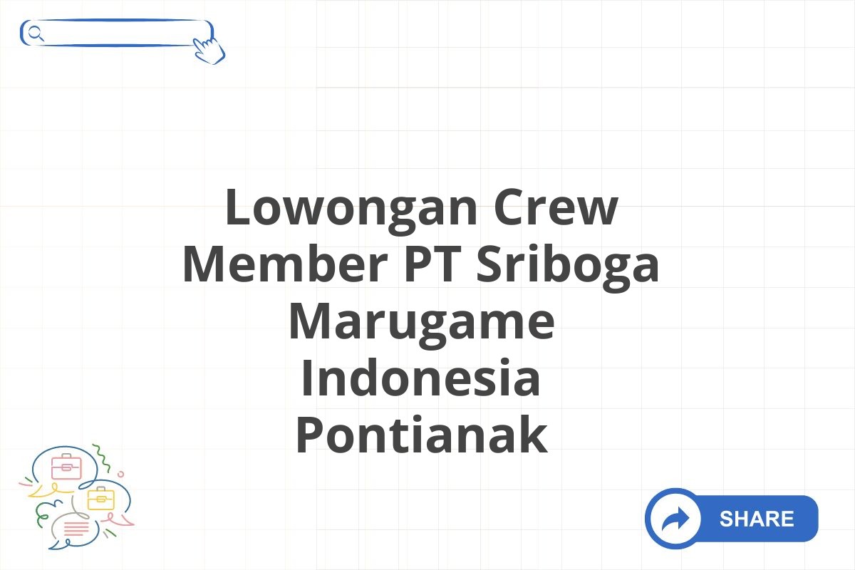 Lowongan Crew Member PT Sriboga Marugame Indonesia Pontianak
