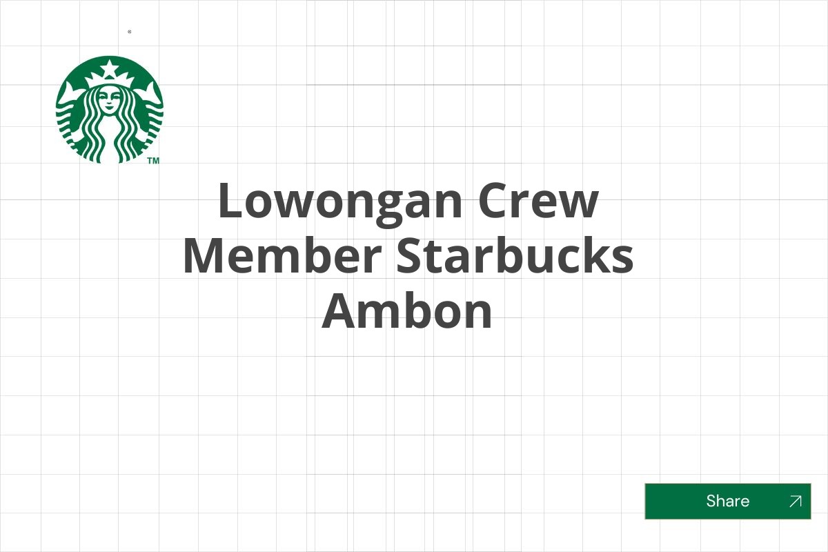 Lowongan Crew Member Starbucks Ambon