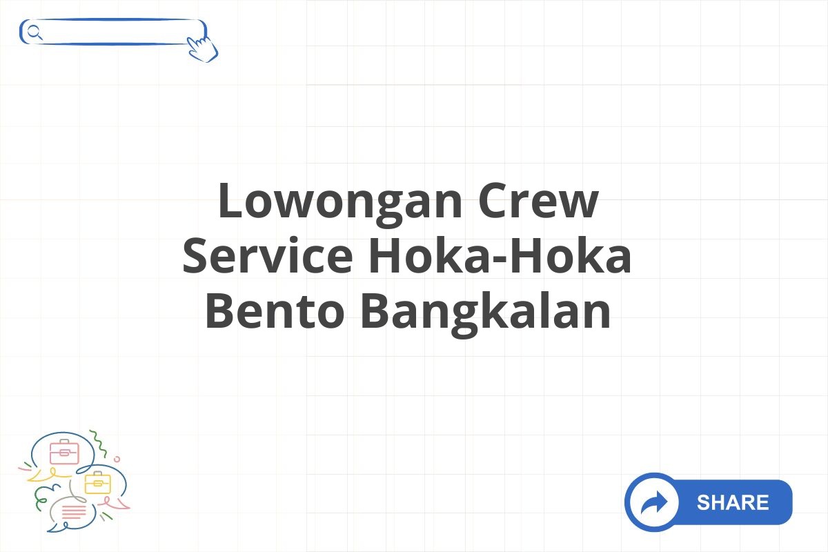 Lowongan Crew Service Hoka-Hoka Bento Bangkalan