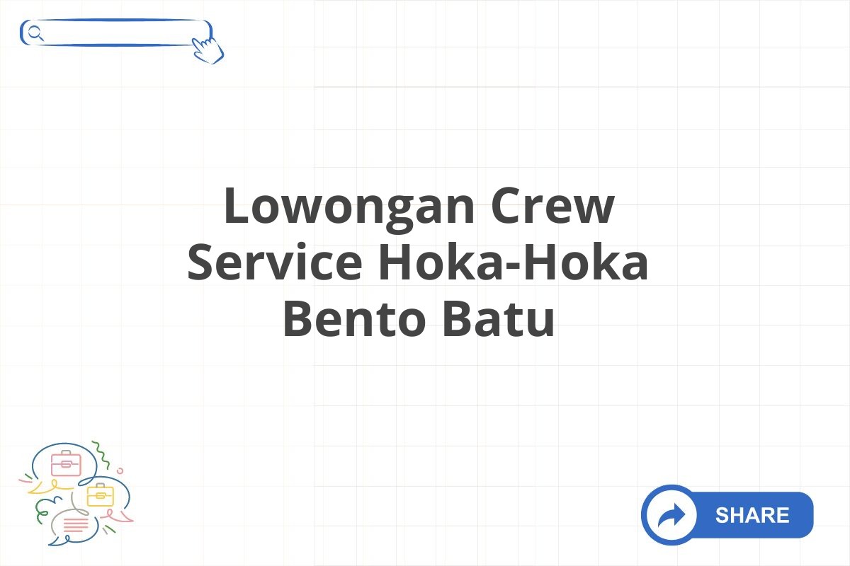 Lowongan Crew Service Hoka-Hoka Bento Batu