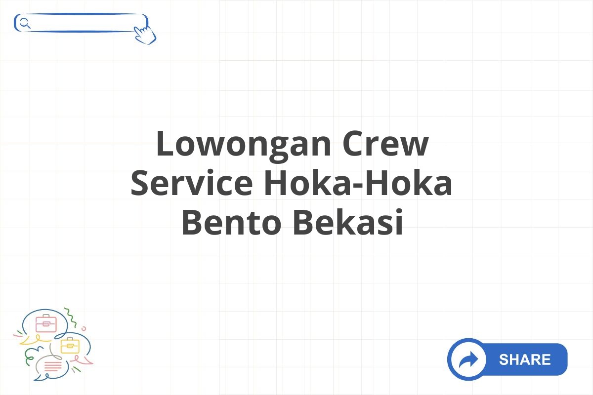 Lowongan Crew Service Hoka-Hoka Bento Bekasi