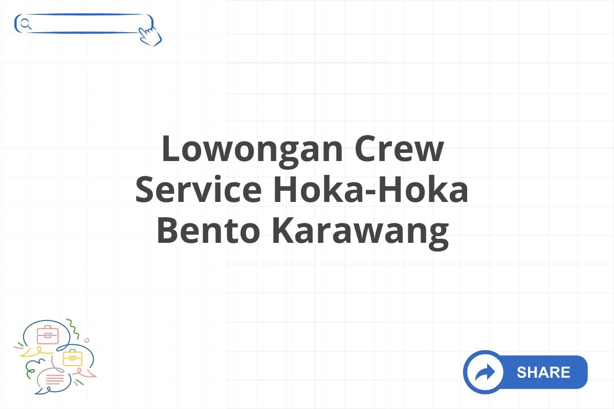Lowongan Crew Service Hoka-Hoka Bento Karawang