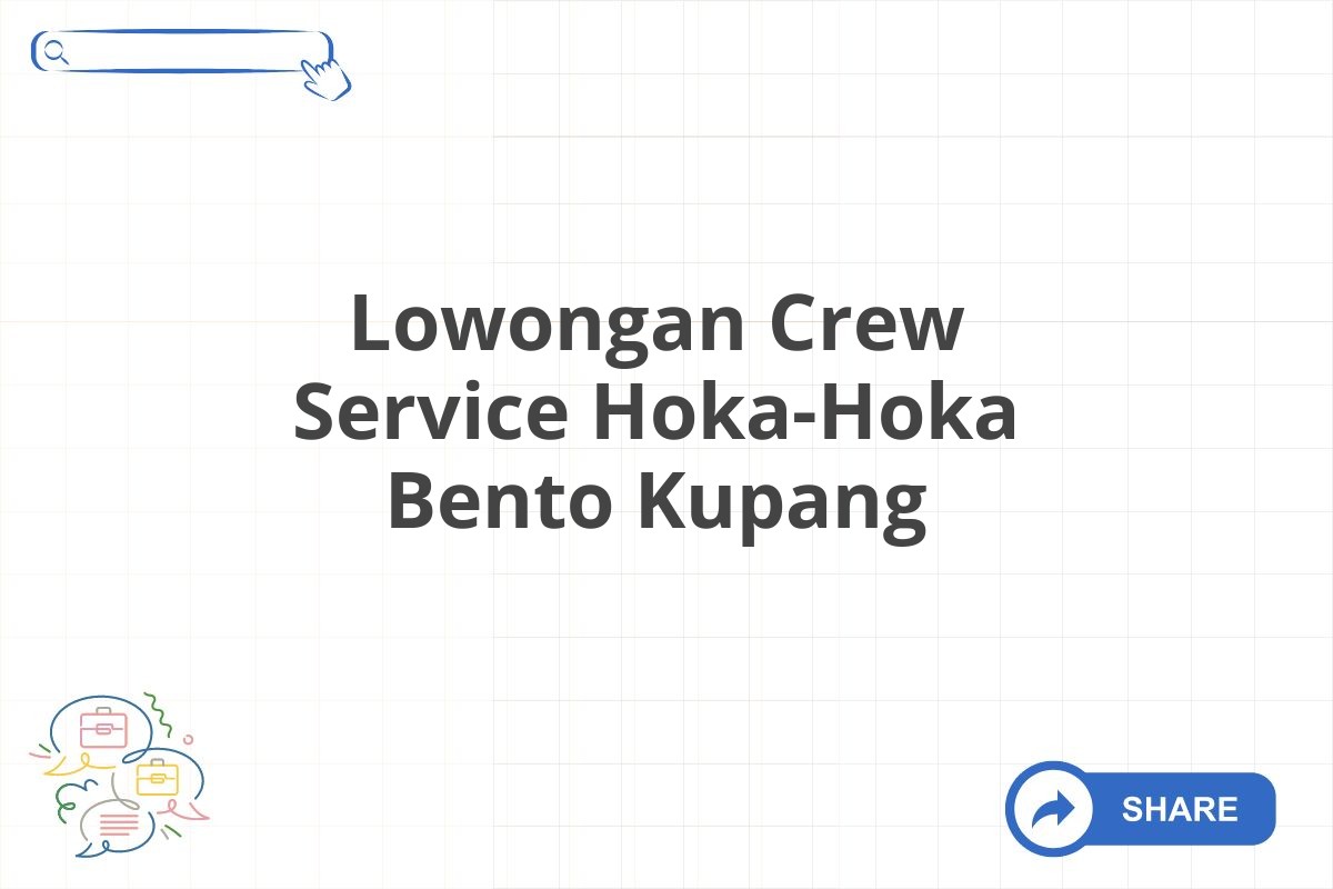 Lowongan Crew Service Hoka-Hoka Bento Kupang
