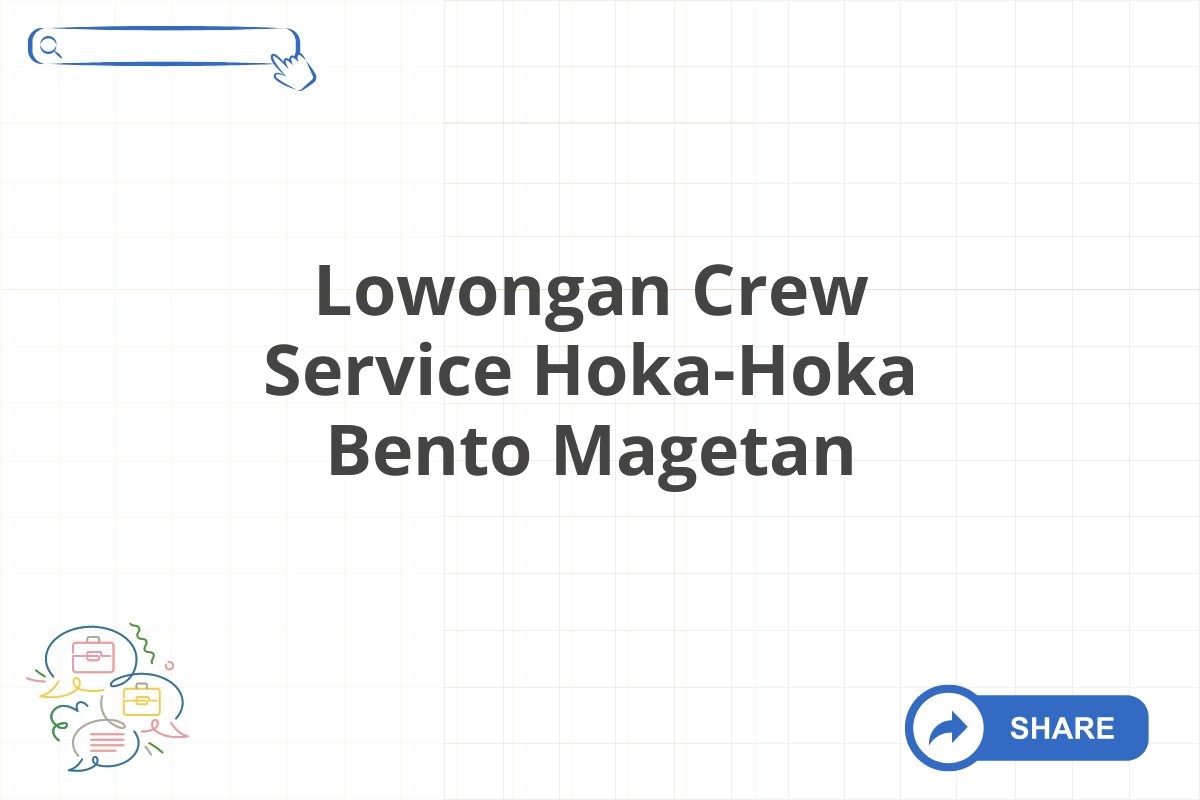 Lowongan Crew Service Hoka-Hoka Bento Magetan