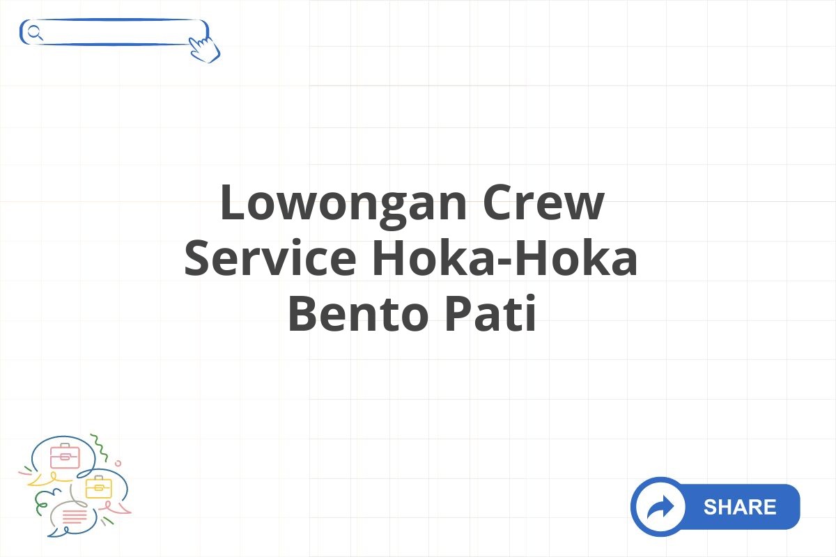 Lowongan Crew Service Hoka-Hoka Bento Pati