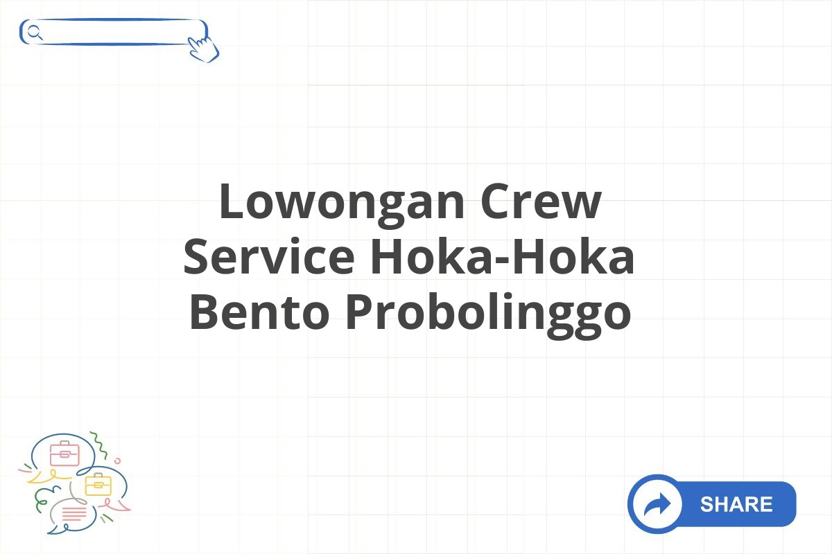 Lowongan Crew Service Hoka-Hoka Bento Probolinggo