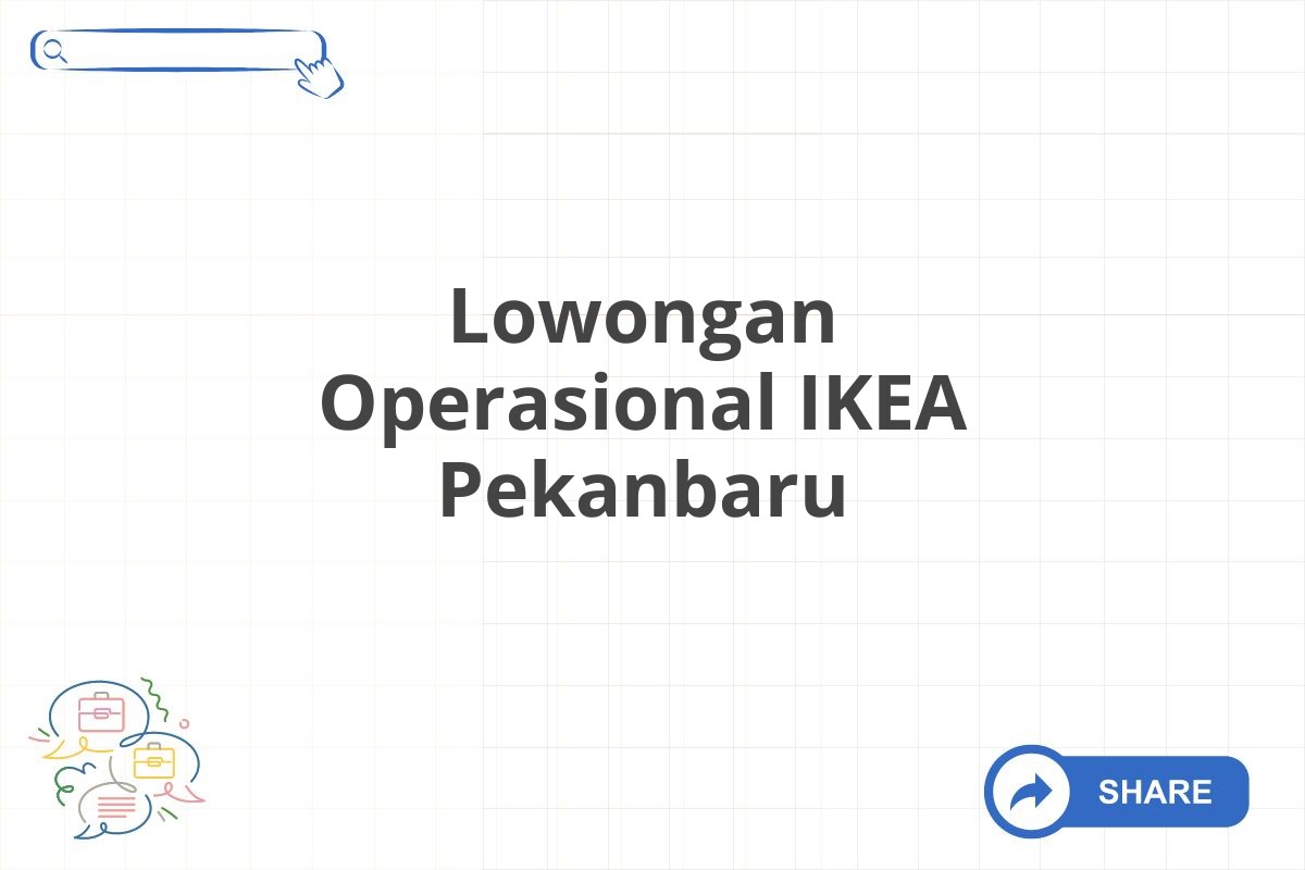 Lowongan Operasional IKEA Pekanbaru