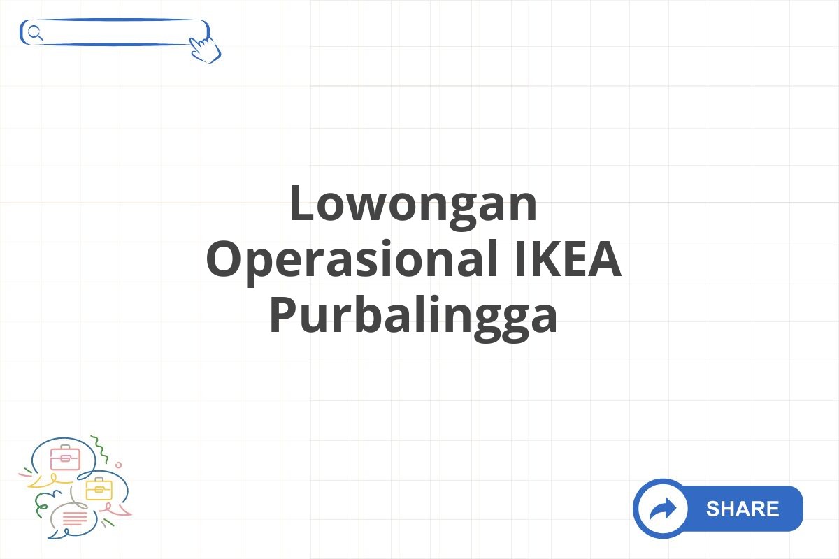 Lowongan Operasional IKEA Purbalingga