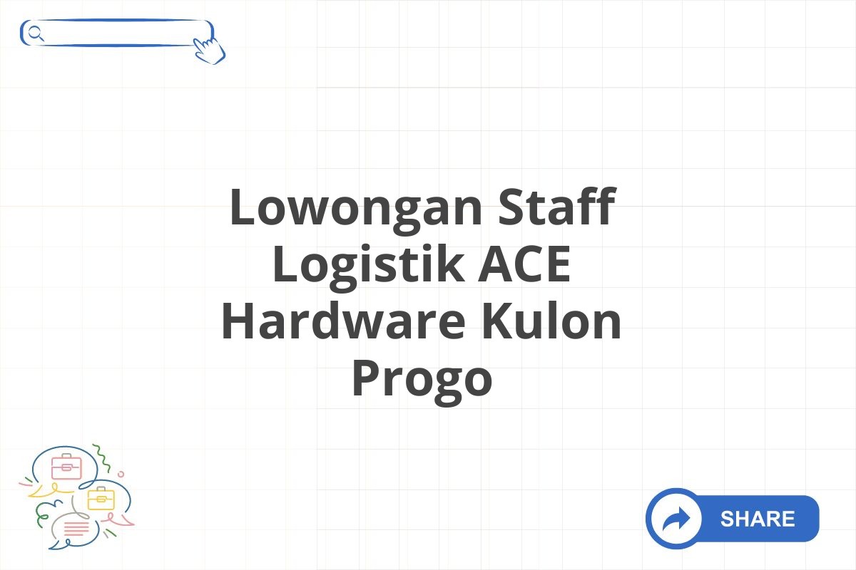 Lowongan Staff Logistik ACE Hardware Kulon Progo