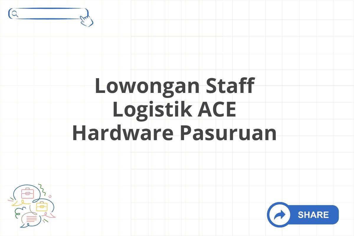 Lowongan Staff Logistik ACE Hardware Pasuruan