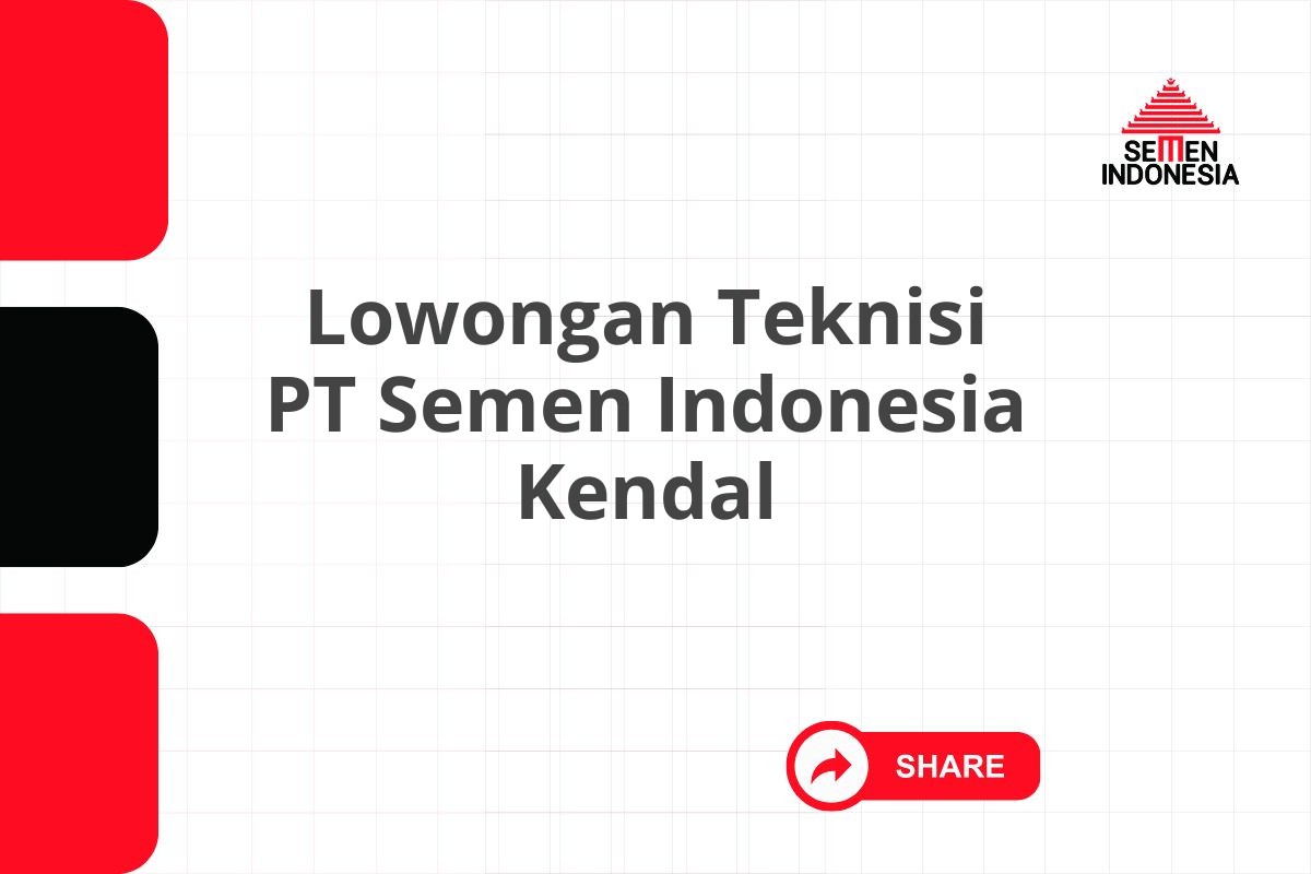 Lowongan Teknisi PT Semen Indonesia Kendal