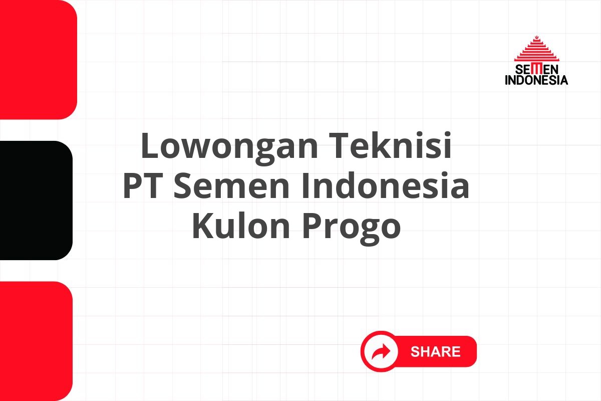 Lowongan Teknisi PT Semen Indonesia Kulon Progo