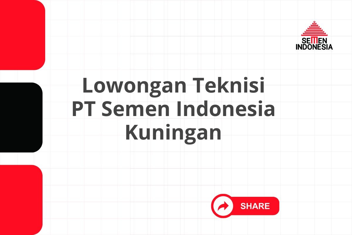 Lowongan Teknisi PT Semen Indonesia Kuningan