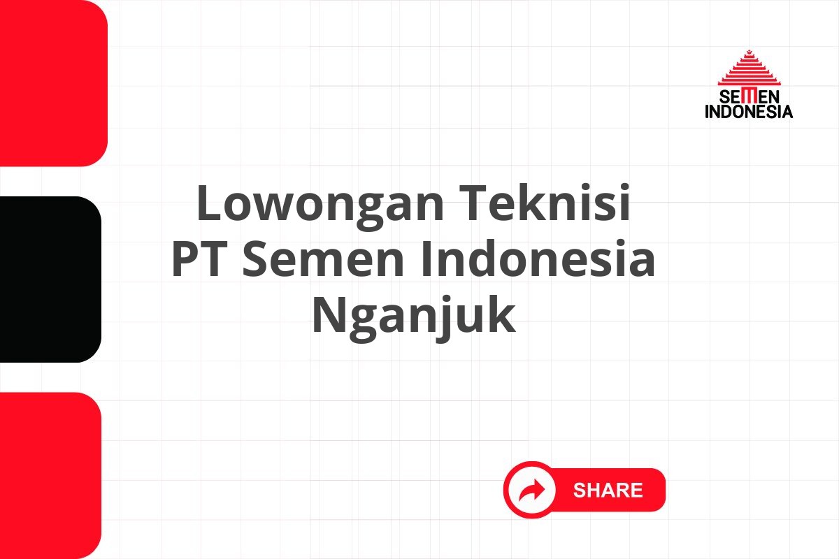 Lowongan Teknisi PT Semen Indonesia Nganjuk