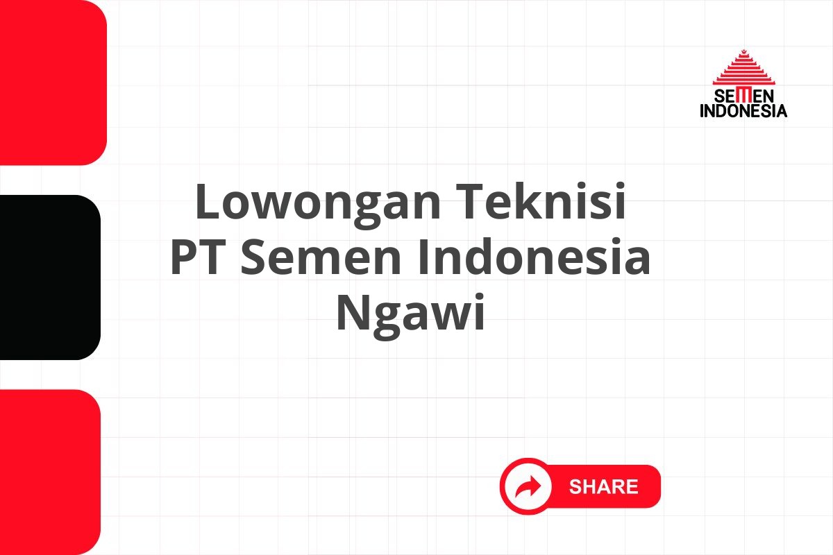Lowongan Teknisi PT Semen Indonesia Ngawi