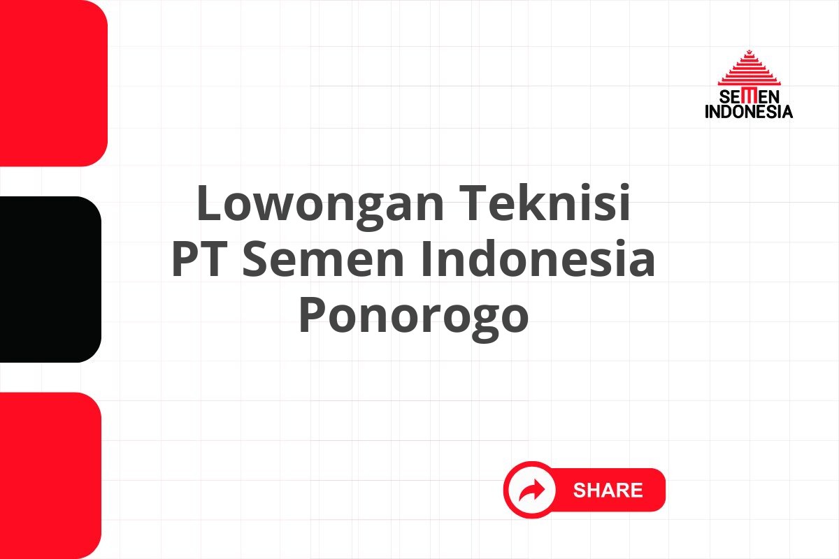 Lowongan Teknisi PT Semen Indonesia Ponorogo