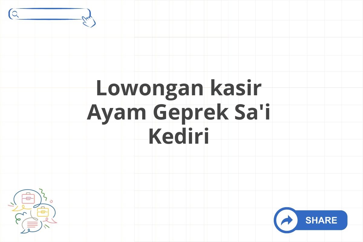 Lowongan kasir Ayam Geprek Sa'i Kediri